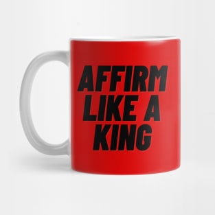 Affirm Like A King Mug